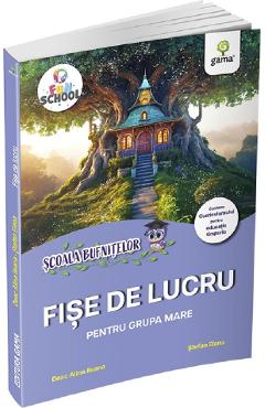 Scoala Bufnitelor. Fise de lucru pentru grupa mare - Deac Alina Ileana, Stefan Elena