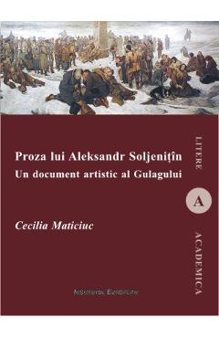 Proza Lui Aleksandr Soljenitin - Cecilia Maticiuc
