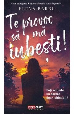 Te provoc sa ma iubesti! - Elena Barbu