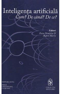 Inteligenta artificiala. Cum? De cand? De ce? - Petru Dimitriu, Andrei Marin