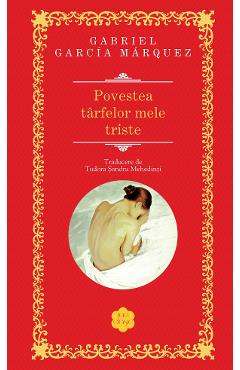 Povestea tarfelor mele triste - Gabriel Garcia Marquez