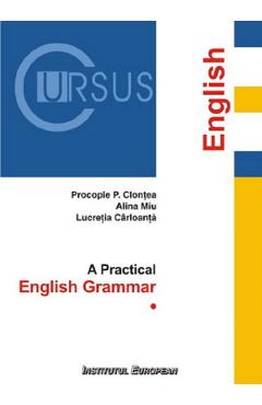 A Practical English Grammar - Procopie P. Clontea, Alina Miu, Lucretia Carloanta