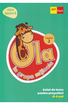 Ola in grupa mijlocie 4-5 ani: Caiet de lucru pentru prescolari. Caietul 2