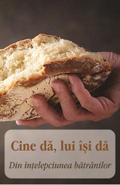 Cine da, lui isi da. Din intelepciunea batranilor