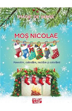 Magie de iarna: Mos Nicolae. Povestim, colindam, recitam si coloram
