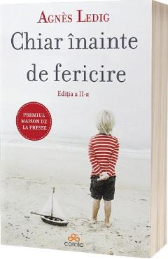 Chiar inainte de fericire Ed.2 - Agnes Ledig