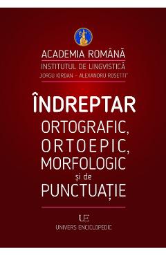 Indreptar ortografic, ortoepic, morfologic si de punctuatie
