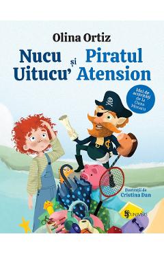 Nucu Uitucu si Piratul Atension - Olina Ortiz