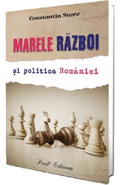 Marele razboi si politica Romaniei - Constantin Stere