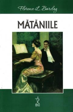 Mataniile - Florence L. Barclay