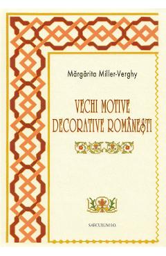 Vechi motive decorative romanesti - Margarita Miller-Verghy