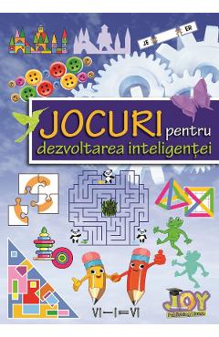 Jocuri pentru dezvoltarea inteligentei - Valentina Stefan-Caradeanu, Florentina Hahaianu, Magdalena Costache, Nela Popescu