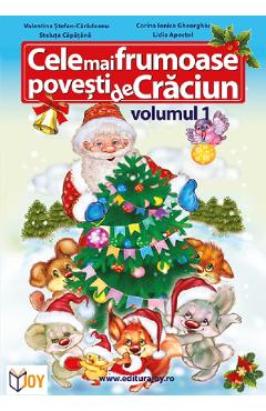 Cele mai frumoase povesti de Craciun Vol.1 - Valentina Stefan-Caradeanu, Steluta Capatina, Corina Ionica Gheorghiu, Lidia Apostol