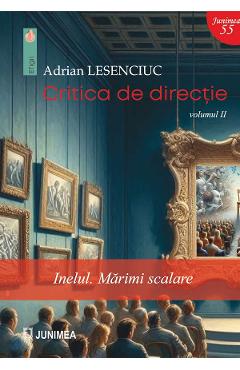 Critica de directie Vol.2: Inelul. Marimi scalare - Adrian Lesenciuc