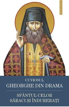 Cuviosul Gheorghe din Drama, Sfantul celor saraci si indurerati