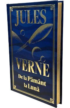 De la Pamant la Luna (Editie de colectie) - Jules Verne
