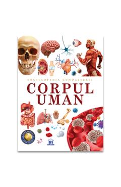 Enciclopedia cunoasterii. Corpul uman
