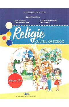 Religie. Cultul ortodox - Clasa 2 - Manual - Daniel-Marius Cergan, Radu Ungureanu, Elena Mariana Balan, Daniela-Iuliana Grigorcea, Florin Zarnescu