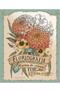 Floriografie. Cartea de colorat - Jessica Roux