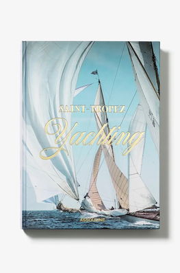 Tropez Yachting By Laurence Benaim, Didier Ravon, English Assouline Multicolor