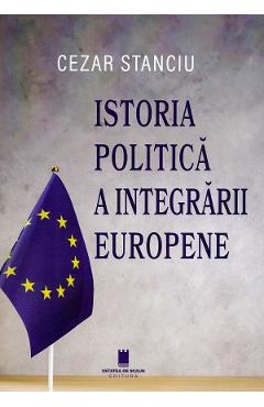 Istoria politica a integrarii europene - Cezar Stanciu