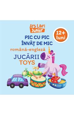 Pic cu pic invat de mic: Jucarii. Editie bilingva