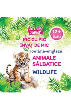 Pic cu pic invat de mic: Animale salbatice. Editie bilingva