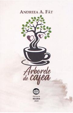 Arborele de cafea - Andreea A. Fat