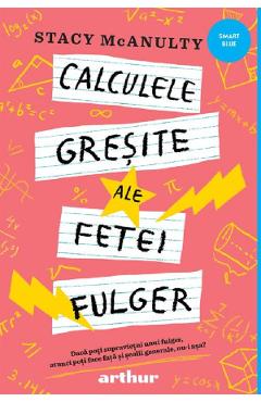 Calculele gresite ale fetei fulger - Stacy McAnulty