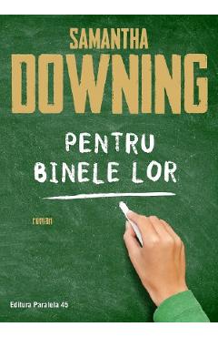 Pentru binele lor - Samantha Downing