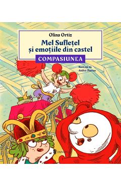 Mel Sufletel si emotiile din castel Vol.3: Compasiunea - Olina Ortiz