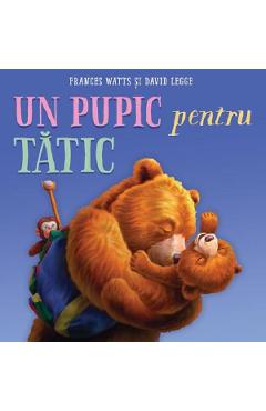 Un pupic pentru tatic - Frances Watts
