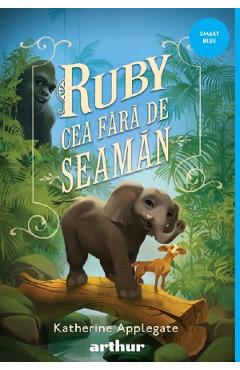 Ruby cea fara de seaman - Katherine Applegate
