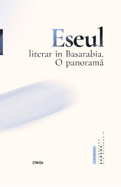Eseul literar in Basarabia. O panorama - Adrian Ciubotaru