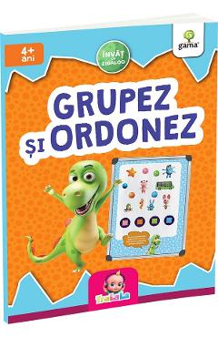 Grupez si ordonez 4 ani+
