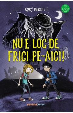 Nu e loc de frici pe-aici! - Kory Merritt