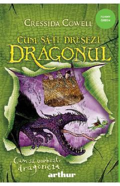 Cum sa vorbesti dragoneza. Seria Cum sa-ti dresezi dragonul Vol.3 - Cressida Cowell