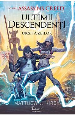 Assassin’s Creed. Ultimii descendenti: Ursita zeilor - Matthew J. Kirby