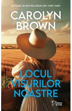 Locul visurilor noastre - Carolyn Brown