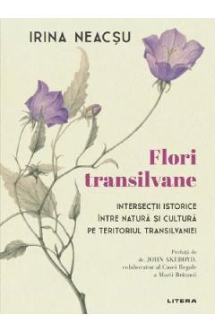 Flori transilvane - Irina Neacsu