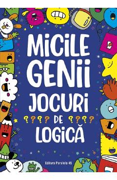 Micile genii. Jocuri de logica - Gareth Moore