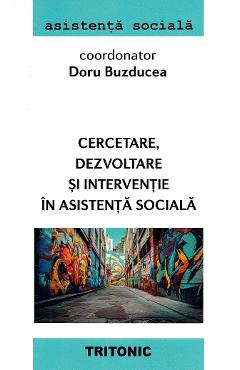 Cercetare, dezvoltare si interventie in asistenta sociala - Doru Buzducea