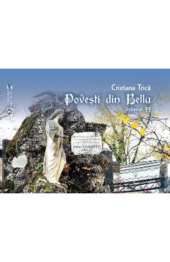 Povesti din Bellu Vol.2 - Cristiana Trica