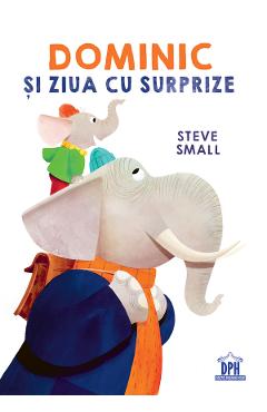 Dominic si ziua cu surprize - Steve Small