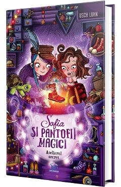 Sofia si pantofii magici Vol.1: Atelierul secret - Usch Luhn