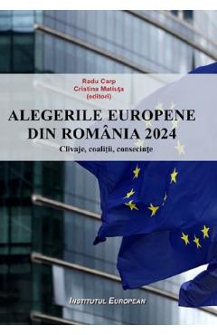 Alegerile europene din Romania 2024. Clivaje, coalitii, consecinte - Radu Carp, Cristina Matiuta