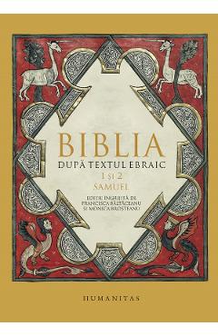 Biblia dupa textul ebraic: 1 si 2 Samuel