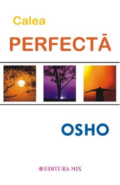 Calea perfecta - Osho