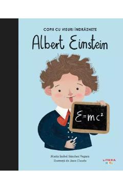 Copii cu visuri indraznete: Albert Einstein - Maria Isabel Sanchez Vegara