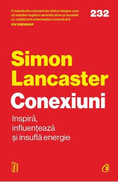 Conexiuni. Inspira, influenteaza si insufla energie - Simon Lancaster